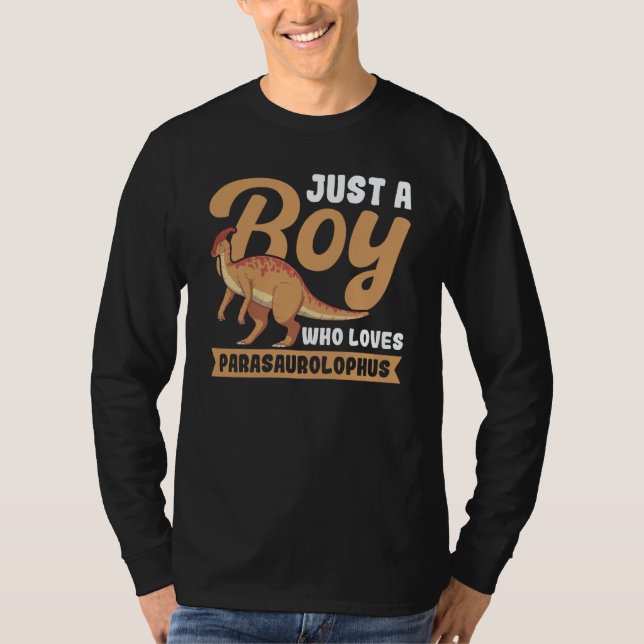 Just a boy who loves Parasaurolophus Dinosaur  1 T-Shirt (Front)
