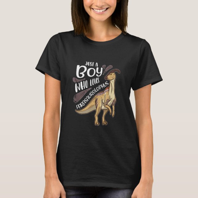Just A Boy Who Loves Parasaurolophus Saurian Dinos T-Shirt (Front)