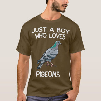 Just A Boy Who Loves Pigeons Owner Lover Gift T-Shirt