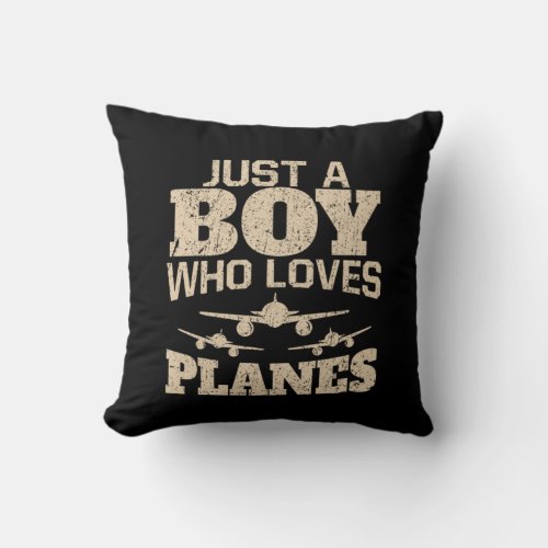 Just A Boy Who Loves Planes Aircrafts Throw Pillow