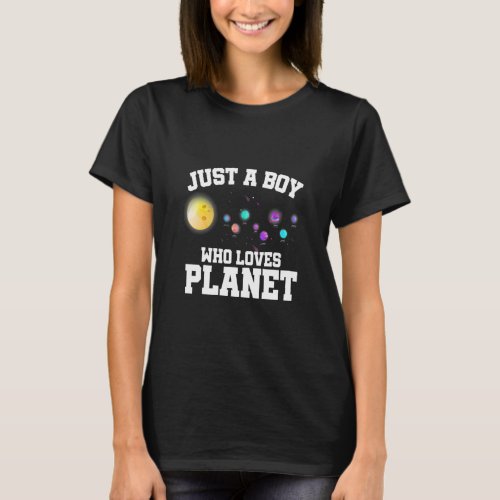 Just A Boy Who Loves Planet Solar System Space Sci T_Shirt