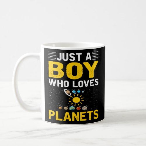 Just A Boy Who Loves Planets I Astronomy  Coffee Mug