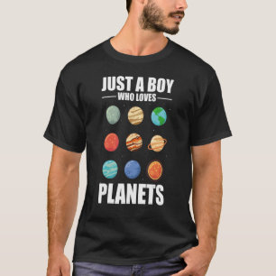 Just A Boy Who Loves Planets Planet Astronomy T-Shirt