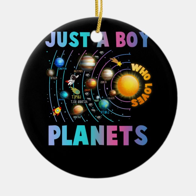Just A Boy Who Loves Planets Solar System Astrolog Ceramic Ornament (Front)