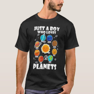 Just A Boy Who Loves Planets & Solar System Space  T-Shirt