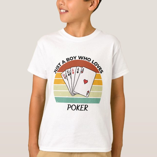Just a Boy who loves poker T-Shirt (Front)