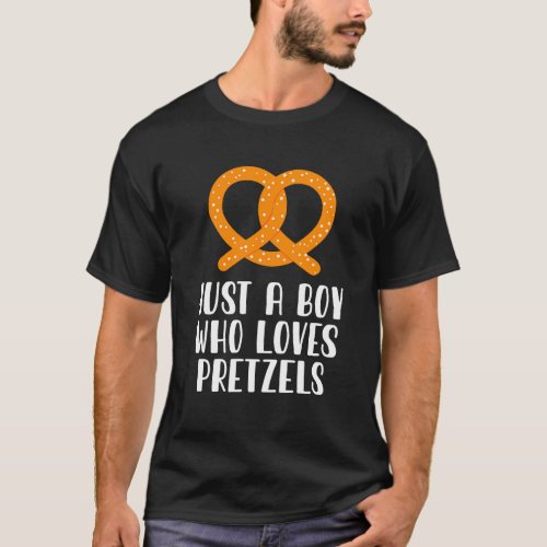 Just A Boy Who Loves Pretzels T_Shirt