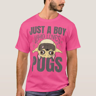 Just A Boy Who Loves Pugs Dog Lover Cute Gift  T-Shirt