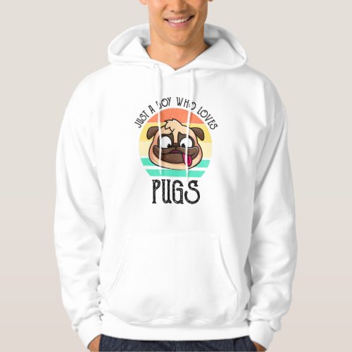 Just A Boy Who Loves Pugs Hoodie