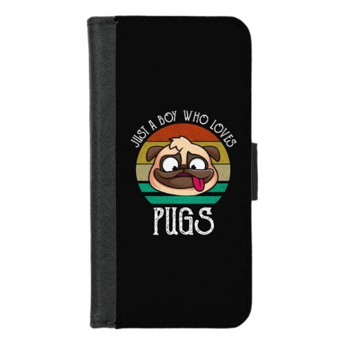 Just A Boy Who Loves Pugs iPhone 87 Wallet Case