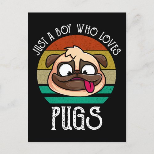 Just A Boy Who Loves Pugs Postcard
