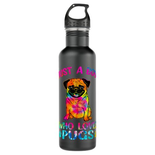 Just A Boy Who Loves Pugs Pug Lover Tie Dye Stainless Steel Water Bottle