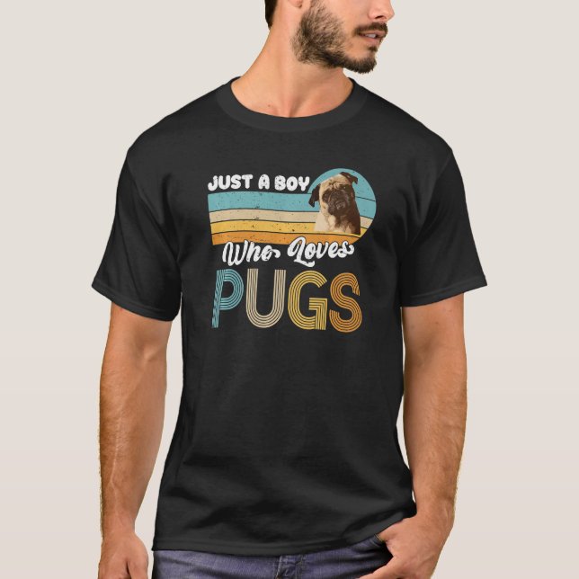 Just A Boy Who Loves Pugs Retro Funny Dogs Pets Lo T-Shirt (Front)