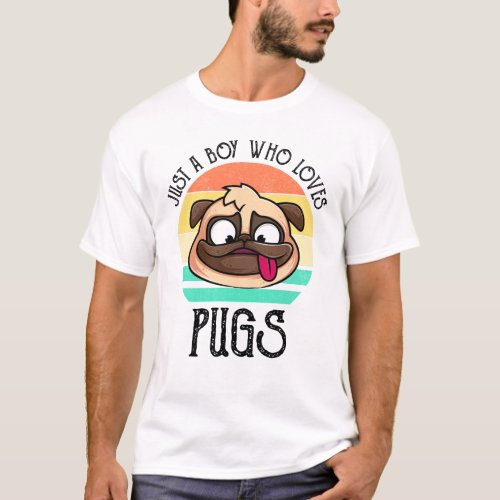 Just A Boy Who Loves Pugs T_Shirt