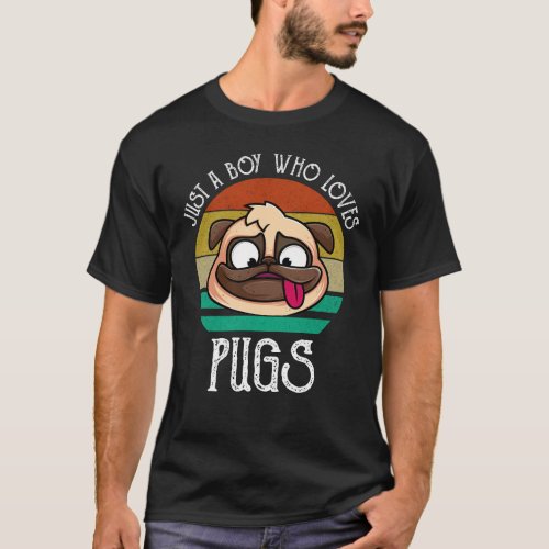 Just A Boy Who Loves Pugs T_Shirt