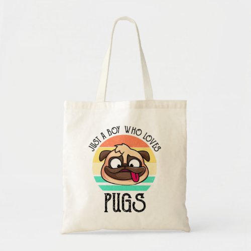 Just A Boy Who Loves Pugs Tote Bag