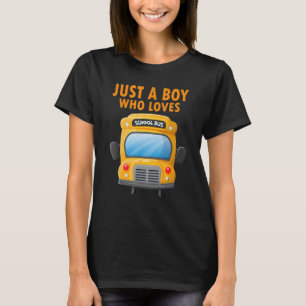Just A Boy Who Loves School Bus Boys Kids Toddler T-Shirt