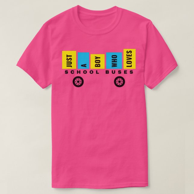 JUST A BOY WHO LOVES SCHOOL BUSES 2022 T-Shirt (Design Front)
