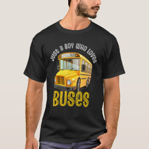 Just A Boy Who Loves School Buses Cute Bus Bus Dr T-Shirt