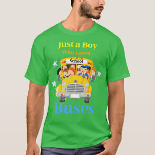Just A Boy Who Loves School Buses cute school bus T-Shirt
