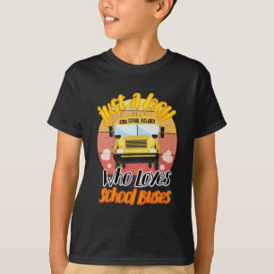 just a boy who loves school buses T-Shirt
