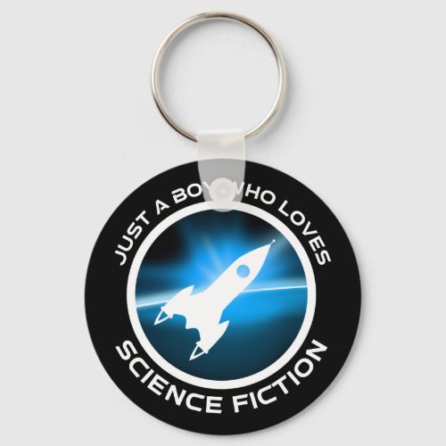 Just A Boy Who Loves Science Fiction Keychain