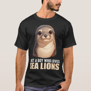 Just A Boy Who Loves Sea Lions. Sea Lions Sea Lion T-Shirt