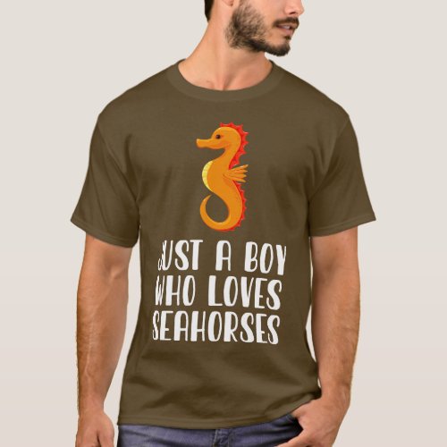 Just A Boy Who Loves Seahorses T_Shirt