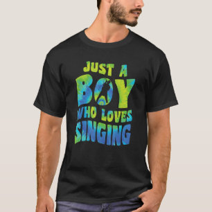 Just A Boy Who Loves Singing Singer Quote Musician T-Shirt