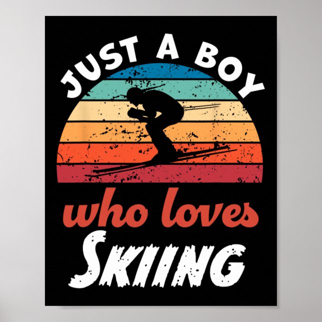 Just A Boy Who Loves Skiing Kids Skiing Boys  Poster (Front)