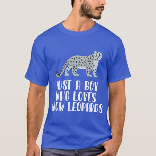 Just A Boy Who Loves Snow Leopards T_Shirt