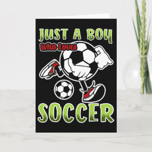 Just A Boy Who Loves Soccer Quote For Soccer Playe Card