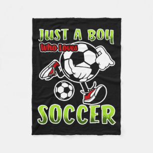 Just A Boy Who Loves Soccer Quote For Soccer Playe Fleece Blanket