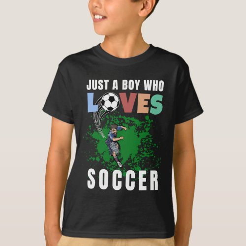 Just a boy who loves soccer T_Shirt