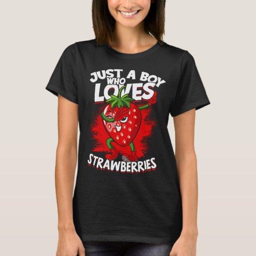 Just A Boy Who Loves Strawberries Fruit Berries St T_Shirt