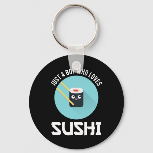 Just A Boy Who Loves Sushi Keychain