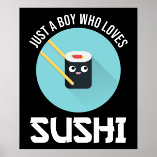 Just A Boy Who Loves Sushi Poster