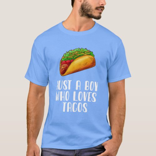 Just A Boy Who Loves Tacos T_Shirt
