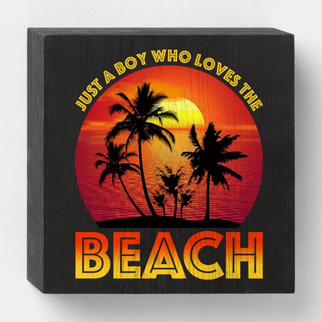 Just A Boy Who Loves The Beach Wooden Box Sign (Front Horizontal)