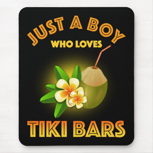 Just A Boy Who Loves Tiki Bars Mouse Pad (Front)