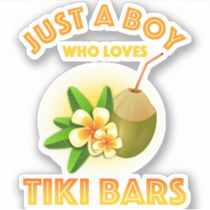 Just A Boy Who Loves Tiki Bars Sticker