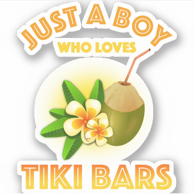 Just A Boy Who Loves Tiki Bars Sticker (Front)