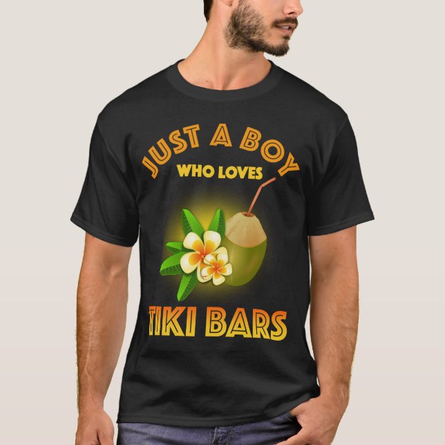 Just A Boy Who Loves Tiki Bars T-Shirt (Front)