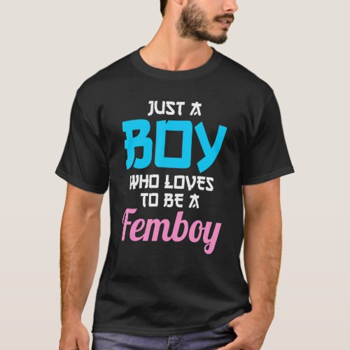 just a boy who loves to be a femboy Japaneese T_Shirt