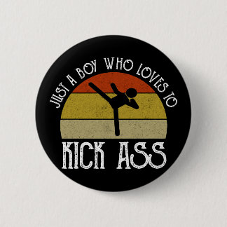 Just A Boy Who Loves To Kick-Ass Button