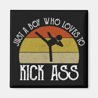 Just A Boy Who Loves To Kick-Ass Magnet