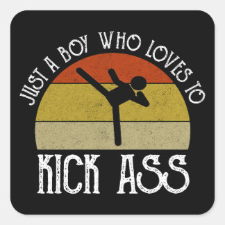 Just A Boy Who Loves To Kick-Ass Square Sticker