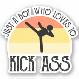 Just A Boy Who Loves To Kick-Ass Sticker