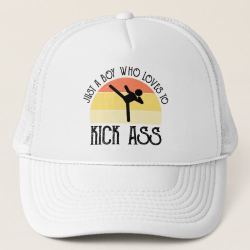 Just A Boy Who Loves To Kick-Ass Trucker Hat