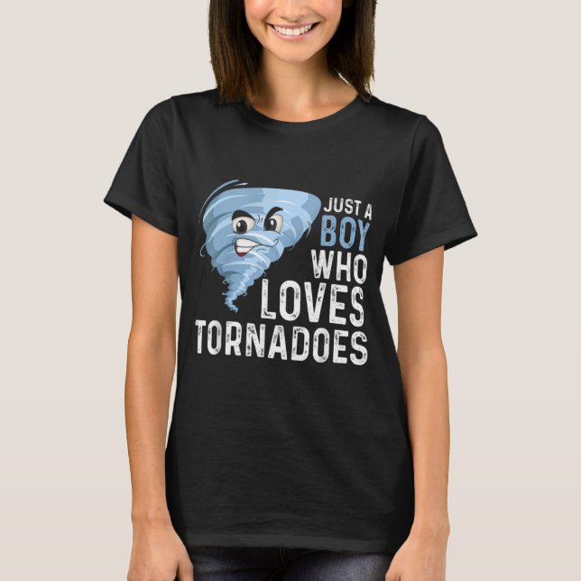 Just A Boy Who Loves Tornadoes Storm Weather Meteo T-Shirt (Front)